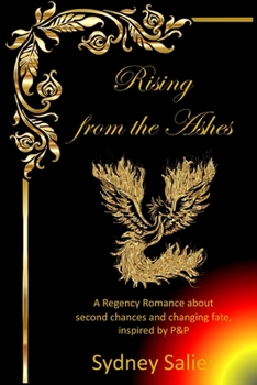 Paperback Rising from the Ashes: A Regency Romance about second chances and changing fate, inspired by P&P Book