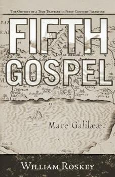 Paperback Fifth Gospel: The Odyssey of a Time Traveler in First-Century Palestine Book