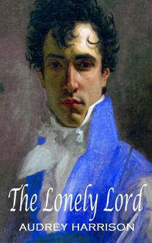 Paperback The Lonely Lord: A Regency Romance Book