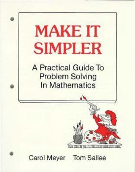 Paperback Make It Simpler: A Practical Guide to Problem Solving in Mathematics Book