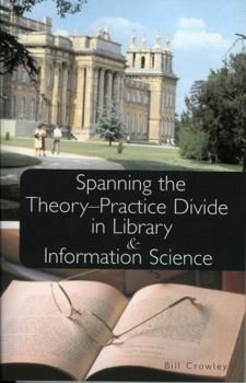 Paperback Spanning the Theory-Practice Divide in Library and Information Science Book