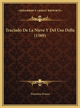 Hardcover Tractado De La Nieve Y Del Uso Della (1569) [Spanish] Book