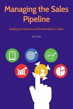 Paperback Managing the Sales Pipeline: Building Consistency and Predictability in Sales Book
