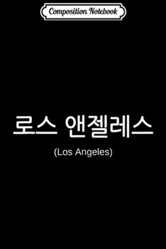Paperback Composition Notebook: Los Angeles (Korean) Journal/Notebook Blank Lined Ruled 6x9 100 Pages Book