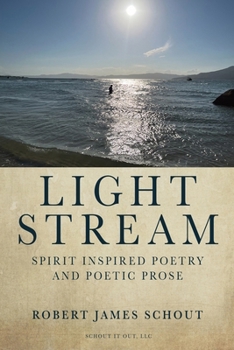 Paperback Light Stream: Spirit Inspired Poetry and Poetic Prose Book