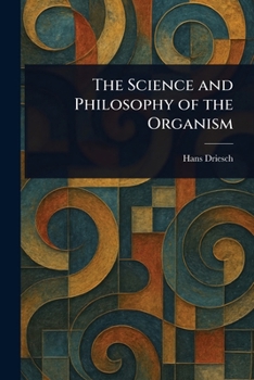 Paperback The Science and Philosophy of the Organism Book