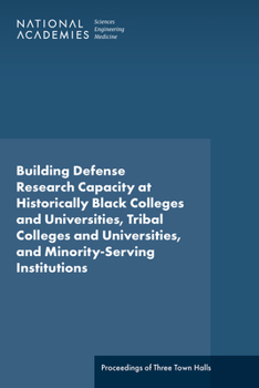 Paperback Building Defense Research Capacity at Historically Black Colleges and Universities, Tribal Colleges and Universities, and Minority-Serving Institution Book