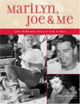 Hardcover Marilyn, Joe & Me: June Dimaggio Tell It Like It Was Book