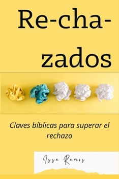 Paperback Rechazados: Claves bíblicas para superar el rechazo [Spanish] Book