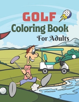 Paperback Golf Coloring Book For Adults: A unique coloring books Adults activity Book