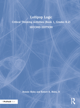 Hardcover Lollipop Logic: Critical Thinking Activities (Book 1, Grades K-2) Book