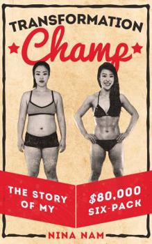 Paperback Transformation Champ: The Story of My $80,000 Six-Pack Book