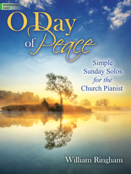 Paperback O Day of Peace: Simple Sunday Solos for the Church Pianist Book