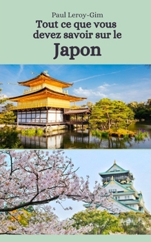 Paperback Tout ce que vous devez savoir sur le Japon [French] Book