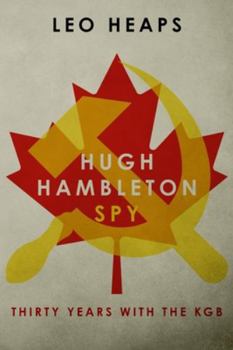 Paperback Hugh Hambleton, Spy: Thirty Years with the KGB Book