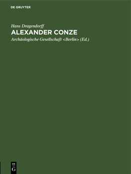 Hardcover Alexander Conze: Gedächtnisrede, Gehalten Am Winckelmannstage 1914 in Der Archäologischen Gesellschaft Zu Berlin [German] Book