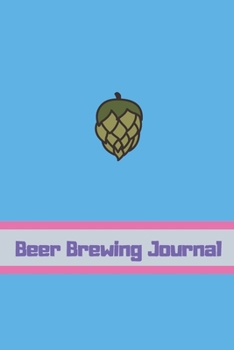 Beer Brewing Journal: Homebrewing Logbook and Recipe Journal Beer Gift Set
