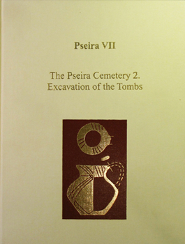 Pseira VII: The Pseira Cemetery 2. Excavation of the Tombs