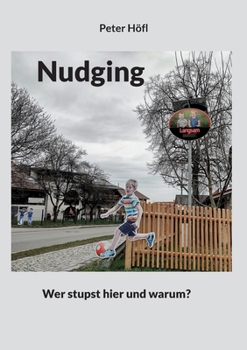 Paperback Nudging: Wer stupst hier und warum? [German] Book