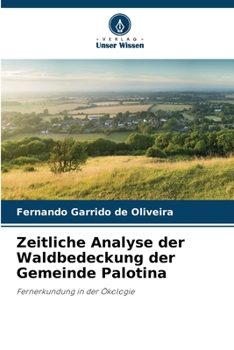 Zeitliche Analyse der Waldbedeckung der Gemeinde Palotina