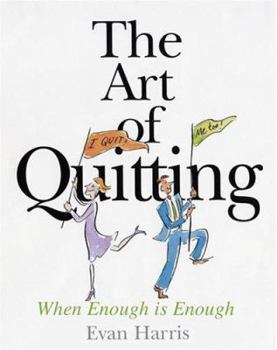 Paperback The Art of Quitting: When Enough Is Enough Book