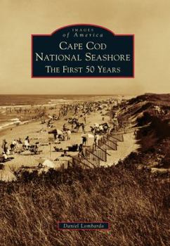 Paperback Cape Cod National Seashore: The First 50 Years Book