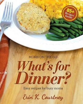 Paperback What's For Dinner? (Moms On The Go) Book