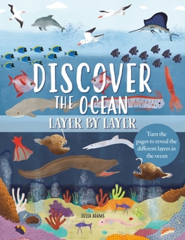 Hardcover Discover the Ocean Layer by Layer: Turn the Pages to Reveal Different Layers in the Ocean Book