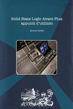 Paperback Solid State Logic Avant Plus: appunti d'utilizzo [Italian] Book