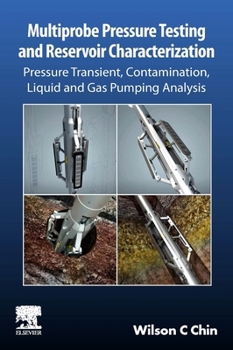 Hardcover Multiprobe Pressure Testing and Reservoir Characterization: Pressure Transient, Contamination, Liquid and Gas Pumping Analysis Book