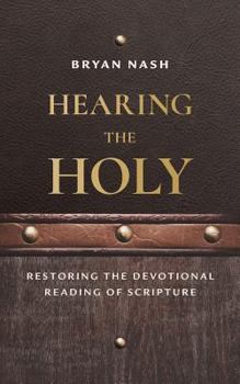 Paperback Hearing the Holy: Restoring the Devotional Reading of Scripture Book