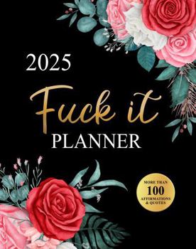 Paperback Fuck It Planner 2025: Funny Motivational Organizer for Women Who Swear Book