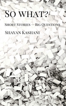 Paperback So What? Short Stories - Big Questions Book