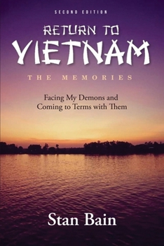 Return to Vietnam, The Memories: Facing my Demons and Coming to Terms With Them
