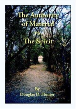 Paperback The Authority of Material vs. the Spirit Book