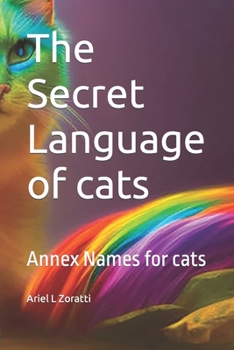 Paperback The Secret Language of cats: Annex Names for cats Book