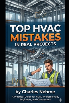 Paperback Top HVAC Mistakes in Real Projects: A Comprehensive Guide to Avoiding Common Errors in Design, Installation, and Maintenance Book