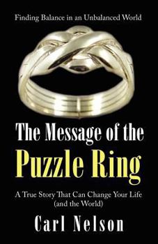 Paperback The Message of the Puzzle Ring: A True Story That Can Change Your Life (and the World) Book