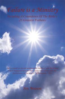 Paperback Failure Is a Ministry - Including a Countdown of the Bible's 25 Greatest Failures Book