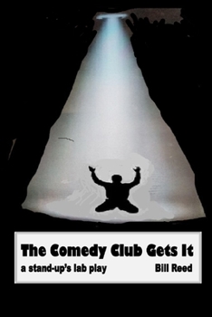 Paperback The Comedy Club Gets It: A stand-ups lab theatre Book