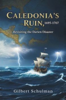 Paperback Caledonia's Ruin, 1695-1707: Revisiting the Darien Disaster Book