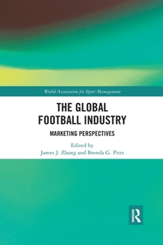 Paperback The Global Football Industry: Marketing Perspectives Book