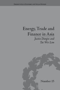 Hardcover Energy, Trade and Finance in Asia: A Political and Economic Analysis Book