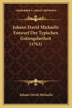 Paperback Johann David Michaelis Entwurf Der Typischen Gottesgelartheit (1763) [German] Book