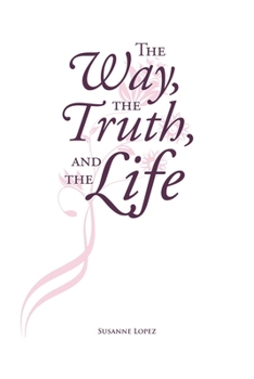 Paperback The Way, The Truth, and The Life Book