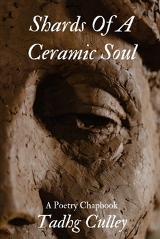 Shards Of A Ceramic Soul: A Poetry Chapbook