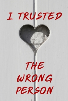 Paperback I Trusted the Wrong Person Book