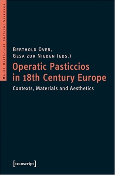Paperback Operatic Pasticcios in Eighteenth-Century Europe: Contexts, Materials, and Aesthetics Book