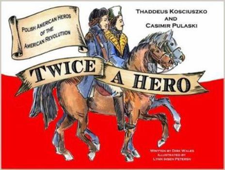 Hardcover Twice a Hero: Polish American Heroes of the American Revolutuion [With CD] Book