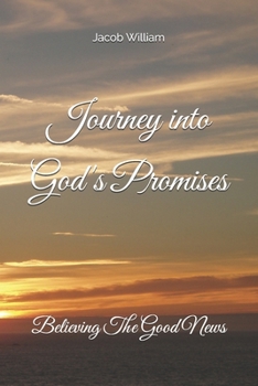 Paperback Journey into God's Promises: Believing The Good News Book